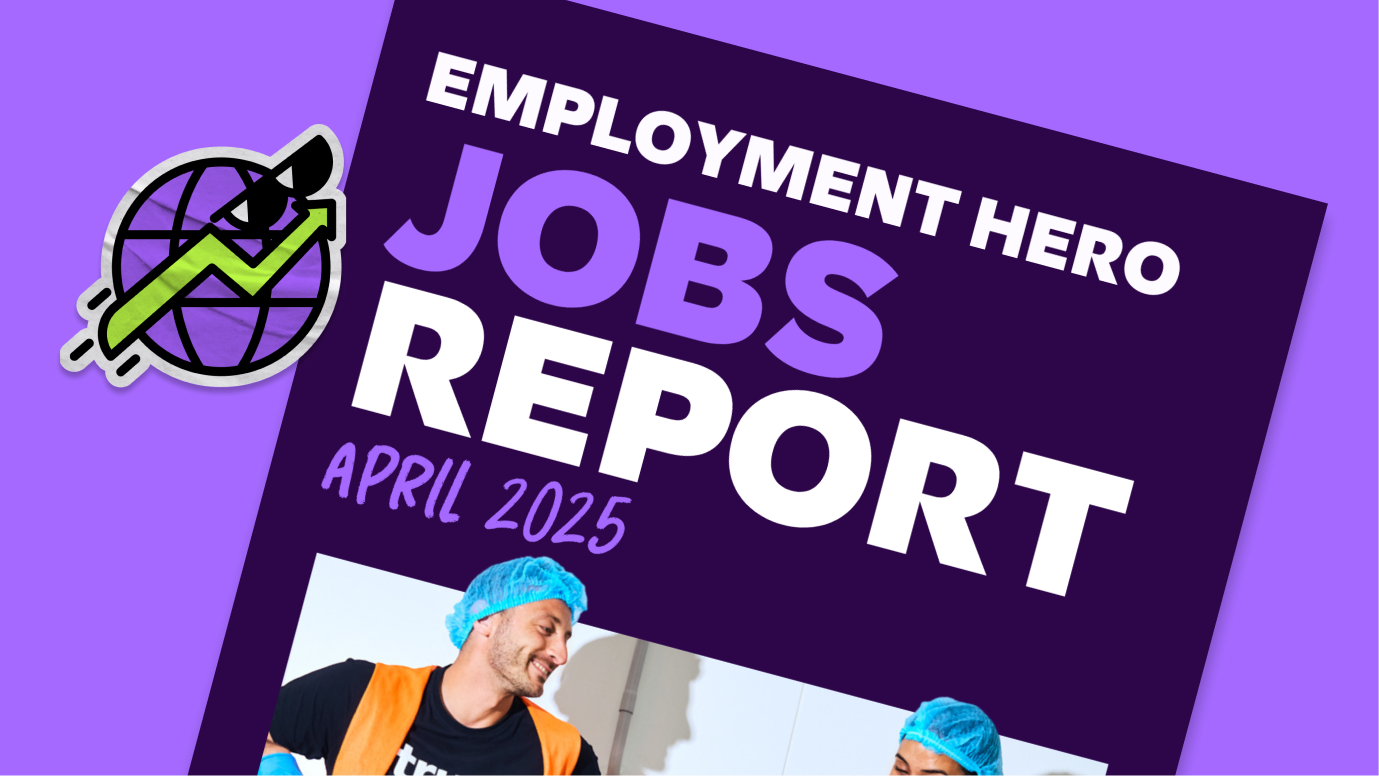 Cover of Employment Hero Jobs Report for April 2025, featuring bold text and image of workers in uniforms and hairnets.